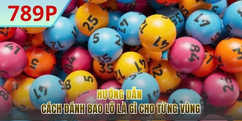 Hướng dẫn cách đánh chi tiết từng miền cho bao lô